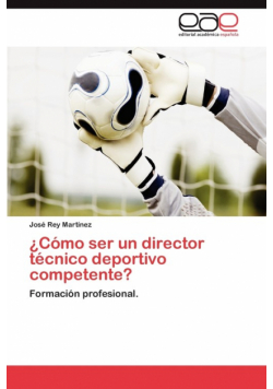 Como Ser Un Director Tecnico Deportivo Competente?