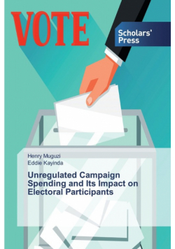 Unregulated Campaign Spending and Its Impact on Electoral Participants