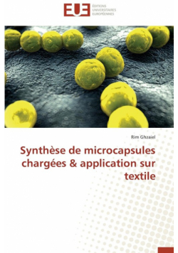 Synthèse de microcapsules chargées   application sur textile