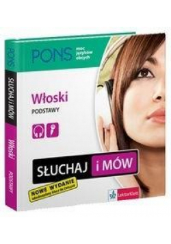 Słuchaj i mów. Włoski Podstawy PONS