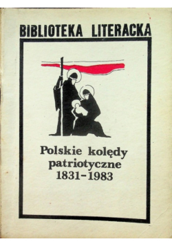 Polskie kolędy patriotyczne 1831 - 1983