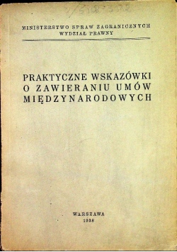 Praktyczne Wskazówki O Zawieraniu Umów Międzynarodowych 1938 r.