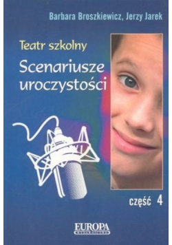 Teatr szkolny część 4 Scenariusze uroczystości