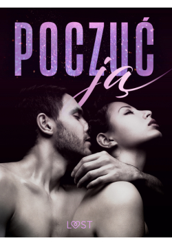 Poczuć ją – 18 opowiadań erotycznych