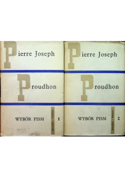 Pierre Joseph Proudhon Wybór pism Tom I i II