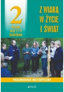 Religia LO 2 Z wiarą w życie i świat przew. metod.