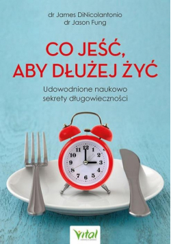 Co jeść, aby dłużej żyć