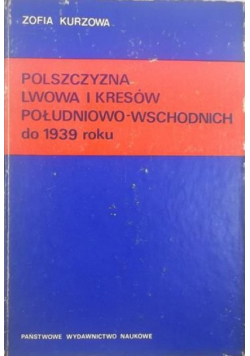 Polszczyzna Lwowa i Kresów Południowo-Wschodnich do 1939 roku