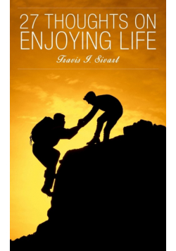 27 Thoughts on Enjoying Life