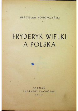 Fryderyk Wielki a Polska 1947 r.
