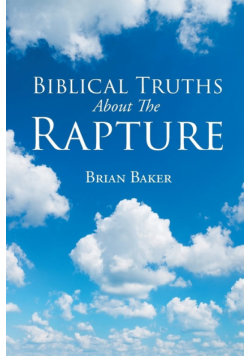 Biblical Truths About The Rapture
