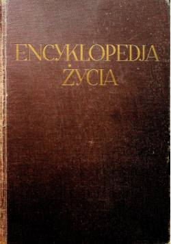 Encyklopedja życia Tom I 1930