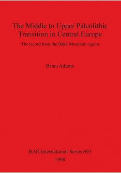 The Middle to Upper Paleolithic Transition in Central Europe