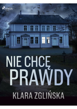 Nie chcę prawdy