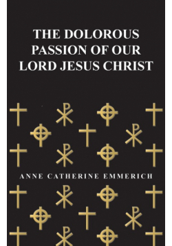 The Dolorous Passion of Our Lord Jesus Christ