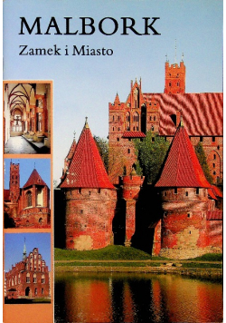 Malbork Zamek i miasto