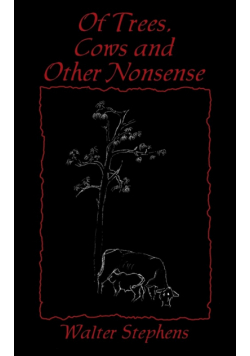 Of Trees, Cows and Other Nonsense