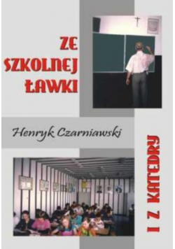 Ze szkolnej ławki i katedry