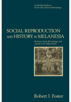 Social Reproduction and History in Melanesia