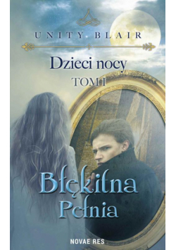 Dzieci nocy. Tom I. Błękitna pełnia