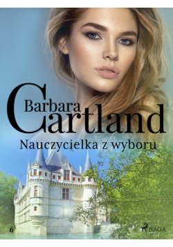 Ponadczasowe historie miłosne Barbary Cartland. Nauczycielka z wyboru (#6)