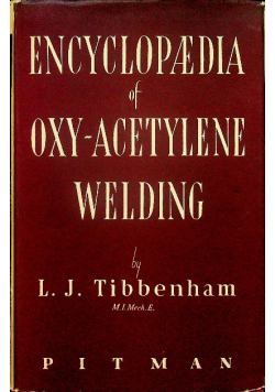 Encyclopaedia of Oxy - Acetylen Welding Tibbenham