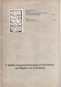 Z badań trzynastowiecznej architektury na Śląsku i w Czechach