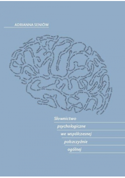 Słownictwo psychologiczne we współczesnej polszczyźnie ogólnej