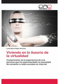 Viviendo en lo ilusorio de la virtualidad