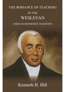 The Romance of Teaching in the Wesleyan African Methodist Tradition