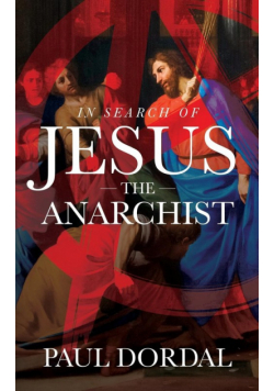 In Search of Jesus the Anarchist