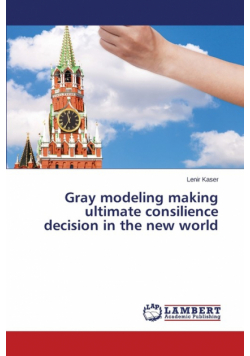 Gray modeling making ultimate consilience decision in the new world