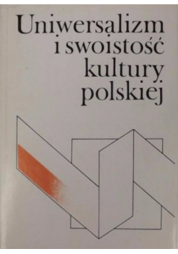 Uniwersalizm i swoistość kultury polskiej tom 1