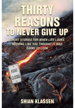 Thirty Reasons to Never Give Up