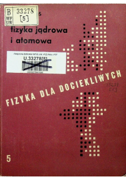Fizyka dla dociekliwych Część V Fizyka atomowa i jądrowa 5
