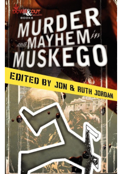 Murder and Mayhem in Muskego