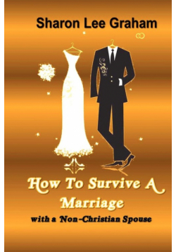 How To Survive A Marriage with a Non-Christian Spouse