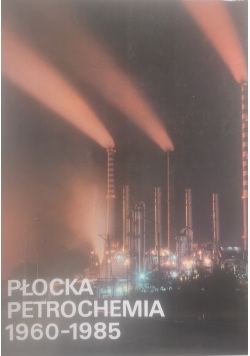 Płocka Petrochemia 1960 1985