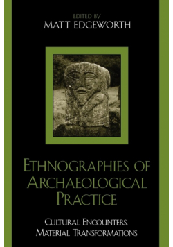 Ethnographies of Archaeological Practice