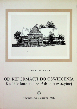 Od reformacji do oświecenia Kościół katolicki w Polsce nowożytnej