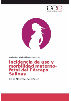 Incidencia de uso y morbilidad materno-fetal del Fórceps Salinas