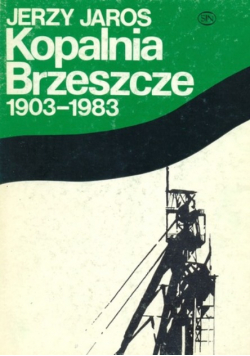 Kopalnia Brzeszcze 1903 1983