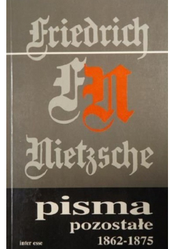 Nietzsche Pisma pozostałe 1862 1875