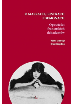 O maskach, lustrach i demonach. Opowieści...