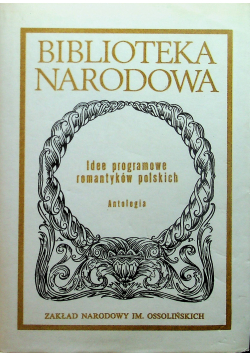 Idee programowe romantyków polskich  Antologia