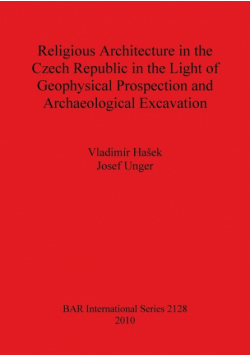 Religious Architecture in the Czech Republic in the Light of Geophysical Prospection and Archaeological Excavation