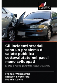 Gli incidenti stradali sono un problema di salute pubblica sottovalutato nei paesi meno sviluppati