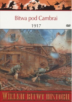 Wielkie Bitwy Historii  Bitwa pod Cambrai 1917