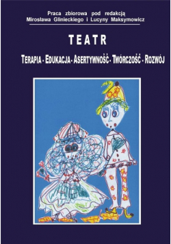 Teatr Terapia - edukacja - asertywność - twórczość - rozwój