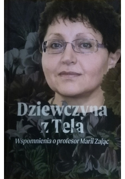 Dziewczyna z Tela Wspomnienia o profesor Marii Zając